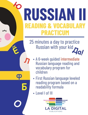 Russian II: Reading and Vocabulary Practicum for Kids: 25 minutes a day to practice Russian with your kid - La Digital Publications