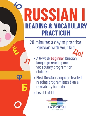Russian I: Reading and Vocabulary Practicum for Kids: Reading and Vocabulary Practicum: 20 minutes a day to practice Russian with - La Digital Publications