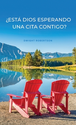 Coperta cărții '¿Está Dios Esperando una Cita Contigo? - Dwight Robertson'