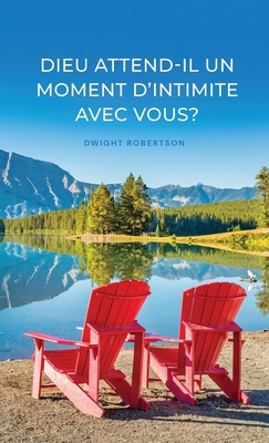 Coperta cărții 'Dieu attend-il un rendez-vous avec vous ? - Dwight Robertson'