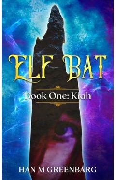 Coperta cărții 'Elf Bat Book One Kiah - Han M. Greenbarg'