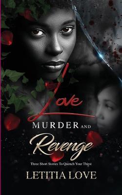 Love Murder And Revenge - Letitia Love