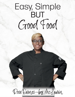 Coperta cărții 'Easy, Simple but Good Food - Rose Barnes-bey Mclaurin'
