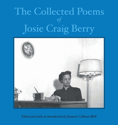 The Collected Poems of Josie Craig Berry - Josie Craig Berry