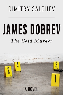 James Dobrev: The Cold Murder - Dimitry Salchev