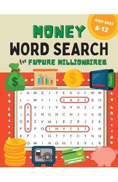 Coperta cărții 'Money Word Search for Kids Ages 8-12: 100 Puzzles on Earning, Saving, and Investing for Future Millionaires - Kidz'