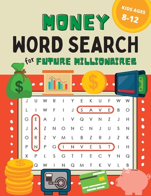 Money Word Search for Kids Ages 8-12: 100 Puzzles on Earning, Saving, and Investing for Future Millionaires - Kidz Money Books