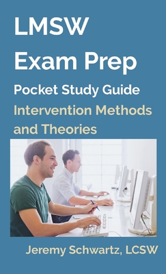 LMSW Exam Prep Pocket Study Guide: Intervention Methods and Theories - Jeremy Schwartz