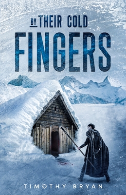 By Their Cold Fingers - Timothy Bryan