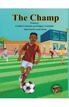Poza produsului The Champ: The Champ: Sportsmanship Teamwork Soccer-Football Game Players Values Issues Boys & Girls Ages 6-10 I Grandpa-Child Ou - Carline Constant