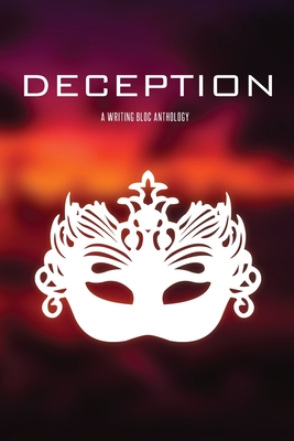 Coperta cărții 'Deception: A Writing Bloc Anthology - Writing Bloc'