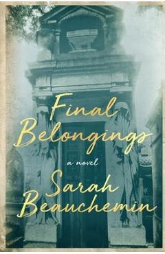 Coperta cărții 'Final Belongings - Sarah Beauchemin'