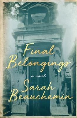 Final Belongings - Sarah Beauchemin