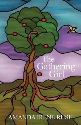 The Gathering Girl - Amanda Irene Rush