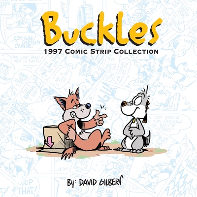 Buckles 1997 Comic Strip Collection - David Gilbert
