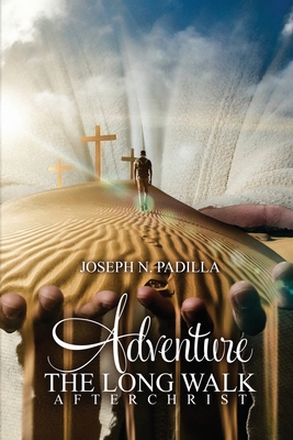 Adventure The Long Walk - Joseph N. Padilla
