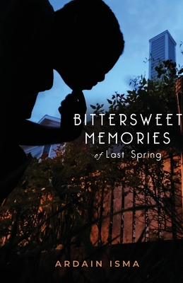 Bittersweet Memories of Last Spring - Ardain Isma