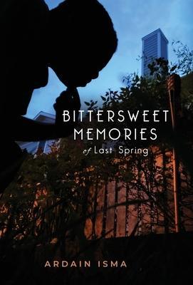 Bittersweet Memories of Last Spring - Ardain Isma