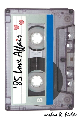 Coperta cărții ''85 Love Affair - Joshua Fields'
