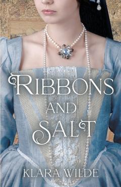 Coperta cărții 'Ribbons and Salt - Klara Wilde'