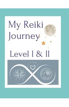 Coperta cărții 'My Reiki Journey Level I & II - Monica L. Morrissey'