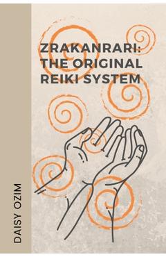 Coperta cărții 'The Zrakanrari: The Original Reiki System - Daisy Ozim'