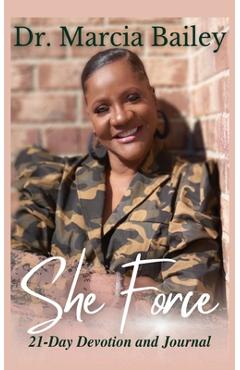 Coperta cărții 'She Force: 21-Day Devotion and Journal - Marcia Bailey'