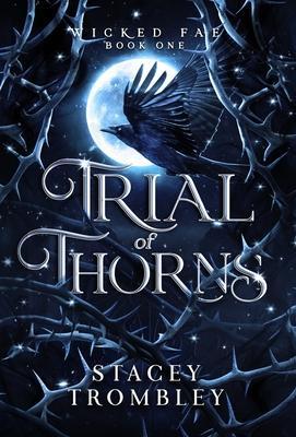 Trial of Thorns - Stacey Trombley