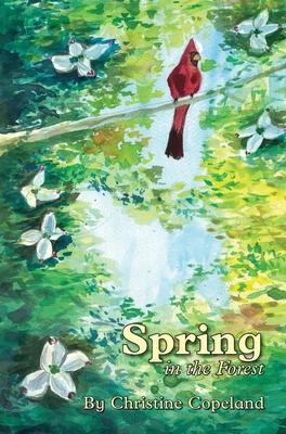 Spring in the Forest: A Seasons in the Forest Book - Christine Copeland