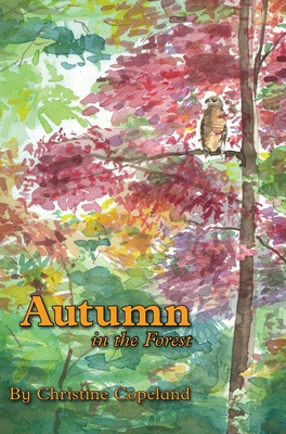 Autumn in the Forest: A Seasons in the Forest Book - Christine Copeland