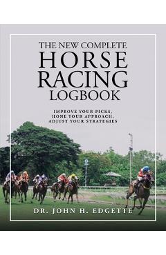 Coperta cărții 'The New Complete Horse Racing Logbook - John H. Edgette'