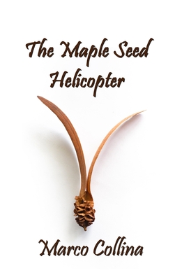 The Maple Seed Helicopter - Marco Collina