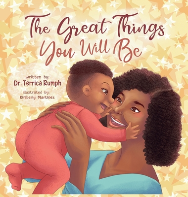 The Great Things You Will Be - Terrica Rumph