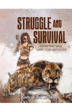 Coperta cărții 'Struggle and Survival A Boneyard Saga, Short Story Anthology - Berberich'
