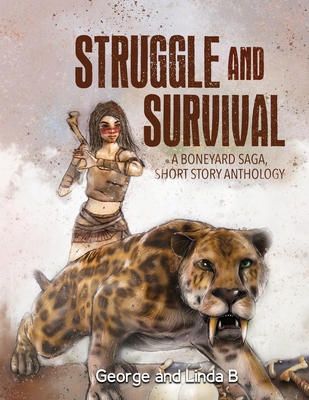 Coperta cărții 'Struggle and Survival A Boneyard Saga, Short Story Anthology - Berberich'