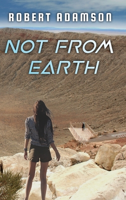 Not From Earth - Robert Adamson