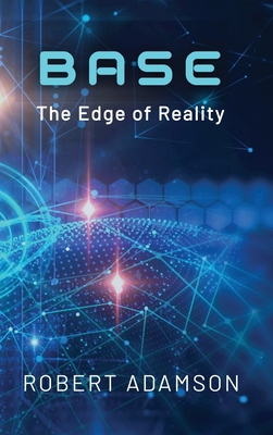 Base: The Edge of Reality - Robert Adamson