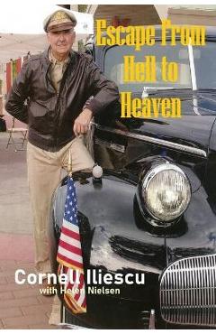 Coperta cărții 'Escape From Hell to Heaven - Cornell Iliescu'