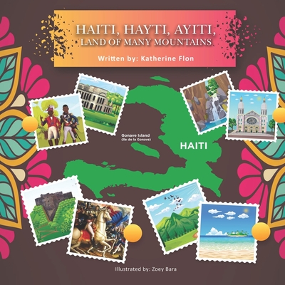 Haiti, Hayti, Ayiti, Land of Many Mountains - Zoey Bara