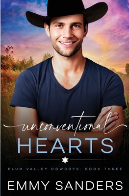 Unconventional Hearts (Plum Valley Cowboys Book 3) - Emmy Sanders