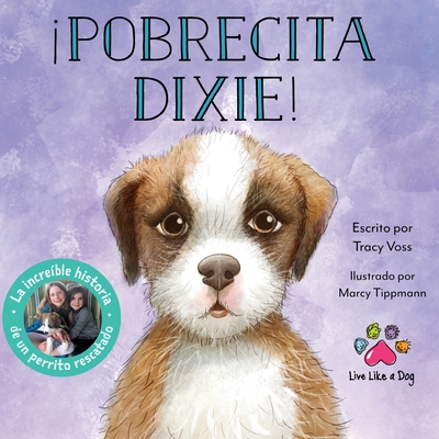 Coperta cărții '¡Pobrecita Dixie! - Tracy Voss'