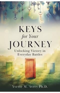 Coperta cărții 'Keys For Your Journey: Unlocking Victory in Everyday Battles - Yvette M. Avery'