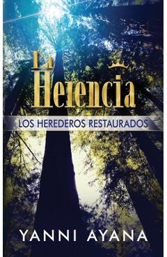 Coperta cărții 'La Herencia: Los Herederos Restaurados - Yanni Ayana'