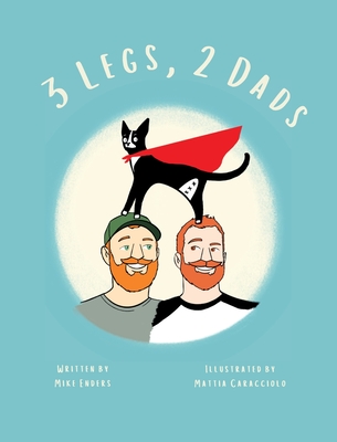 3 Legs, 2 Dads (Revised Edition) - Mike Enders