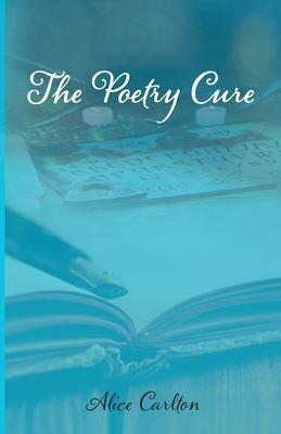 The Poetry Cure - Alice Carlton