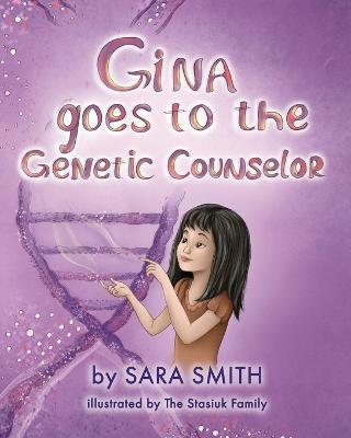 Gina goes to the Genetic Counselor - Sara Smith