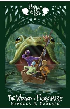 Coperta cărții 'The Wizard of Frogsmire - Rebecca J. Carlson'