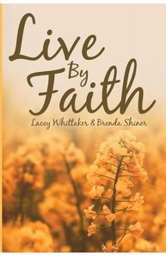 Coperta cărții 'Live By Faith - Lacey Whittaker'