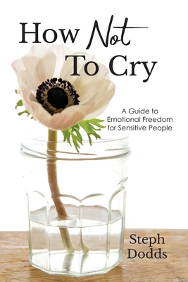 How Not To Cry - Steph Dodds