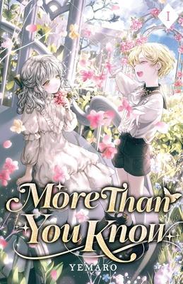 More Than You Know: Volume I (Light Novel) - Yemaro